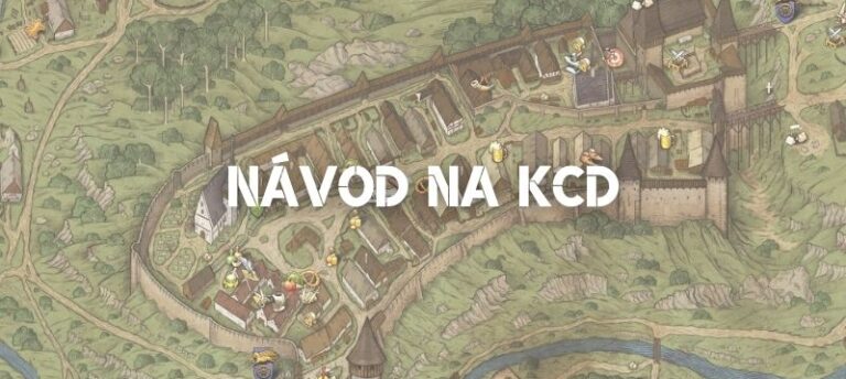 Návod na Kingdom Come Deliverance
